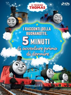 Il trenino Thomas - I racconti della buonanotte. Cinque minuti di avventure prima di dormire (eBook, ePUB) - Mattel