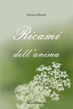 Ricami dell'anima (eBook, ePUB) - Oliveri, Enrica