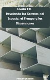 Teoría ETI: Revelando los Secretos del Espacio, el Tiempo y las Dimensiones (eBook, ePUB)