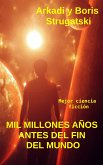 Mil Millones años Antes Del Fin Del Mundo (eBook, ePUB)