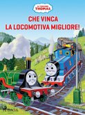 Il trenino Thomas - Che vinca la locomotiva migliore! (eBook, ePUB)