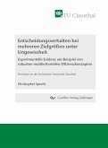 Entscheidungsverhalten unter Ungewissheit bei mehreren Zielgrößen (eBook, PDF) Entscheidungsverhalten unter Ungewissheit bei mehreren Zielgrößen (eBook, PDF)