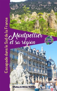 Montpellier et sa région (eBook, ePUB) - Rebiere, Cristina; Rebiere, Olivier