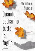 Quando cadranno tutte le foglie (eBook, ePUB)