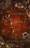 Shadowed Summer Sun (The Solstice Seasons Novellas, #2) (eBook, ePUB) Shadowed Summer Sun (The Solstice Seasons Novellas, #2) (eBook, ePUB)