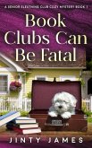 Book Clubs Can Be Fatal (A Senior Sleuthing Club Cozy Mystery, #1) (eBook, ePUB) Book Clubs Can Be Fatal (A Senior Sleuthing Club Cozy Mystery, #1) (eBook, ePUB)