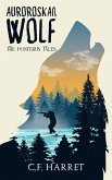 Auroroskan Wolf (The Posterus Tales, #2) (eBook, ePUB) Auroroskan Wolf (The Posterus Tales, #2) (eBook, ePUB)