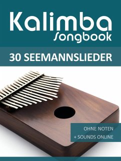 Kalimba Songbook - 30 Seemannslieder (eBook, ePUB) - Boegl, Reynhard; Schipp, Bettina