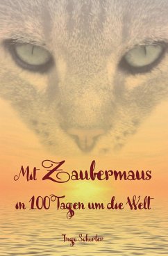 Mit Zaubermaus in 100 Tagen um die Welt (eBook, ePUB) - Schorler, Ingo