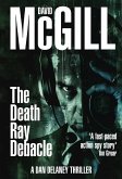 The Death Ray Debacle (The Dan Delaney Mysteries, #1) (eBook, ePUB) The Death Ray Debacle (The Dan Delaney Mysteries, #1) (eBook, ePUB)