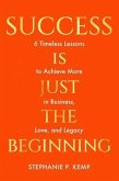 Success is Just the Beginning (eBook, ePUB)