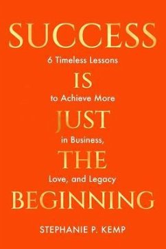 Success is Just the Beginning (eBook, ePUB) - Kemp, Stephanie