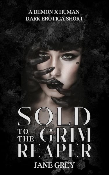 Sold to the Grim Reaper (Paranormal Fantasies: Erotic Short Stories, #1) (eBook, ePUB) Sold to the Grim Reaper (Paranormal Fantasies: Erotic Short Stories, #1) (eBook, ePUB)