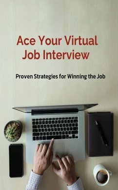 Ace Your Virtual Job Interview, Proven Strategies for Winning the Job (eBook, ePUB) - Egbert, Raylene