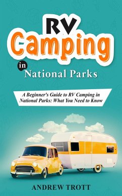 RV Camping in National Parks (eBook, ePUB) - Trott, Andrew