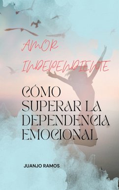 Amor independiente (eBook, ePUB) - Ramos, Juanjo