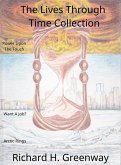 The Lives Through Time Collection (Short Stories) (eBook, ePUB) The Lives Through Time Collection (Short Stories) (eBook, ePUB)
