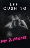 My 2 Moms (Girls Kissing Girls, #4) (eBook, ePUB)