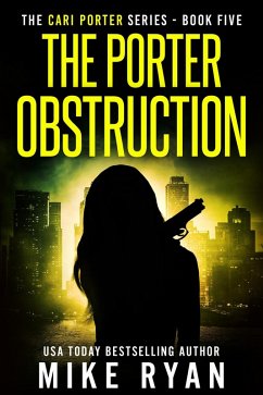 The Porter Obstruction (The Cari Porter Series, #5) (eBook, ePUB) - Ryan, Mike