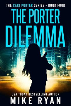 The Porter Dilemma (The Cari Porter Series, #4) (eBook, ePUB) - Ryan, Mike