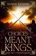 Choices Meant For Kings (The Choices... - Bild 1