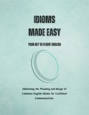 Idioms Made Easy: Your Key to Fluent English (eBook, ePUB)