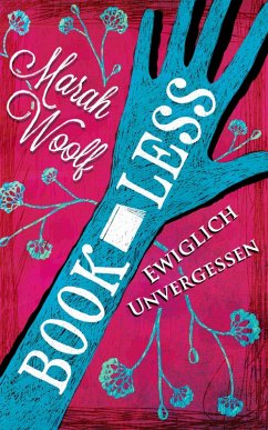 Ewiglich unvergessen / Bookless Bd.3 (eBook, ePUB) - Woolf, Marah