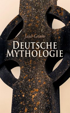 Deutsche Mythologie (eBook, ePUB) - Grimm, Jacob