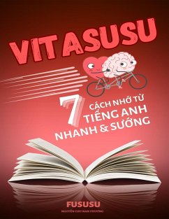 Vitasusu: 7 Cách Nh¿ T¿ Ti¿ng Anh Nhanh Và Su¿ng (Ti¿ng Anh Du Kích, #3) (eBook, ePUB) - Fususu Vitasusu: 7 Cách Nh¿ T¿ Ti¿ng Anh Nhanh Và Su¿ng (Ti¿ng Anh Du Kích, #3) (eBook, ePUB) - Fususu