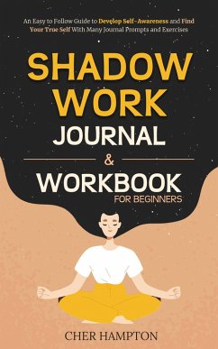 Shadow Work Workbook for Beginners (eBook, ePUB) - Hampton, Cher