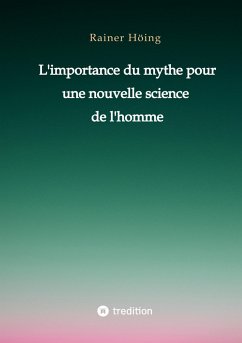 L'importance du mythe pour une nouvelle science de l'homme (eBook, ePUB) - Höing, Rainer