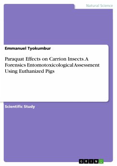 Paraquat Effects on Carrion Insects. A Forensics Entomotoxicological Assessment Using Euthanized Pigs (eBook, PDF)