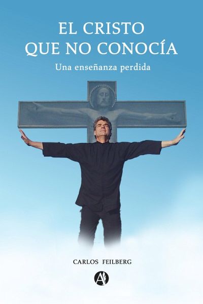 El Cristo que no conocía (eBook, ePUB) El Cristo que no conocía (eBook, ePUB)