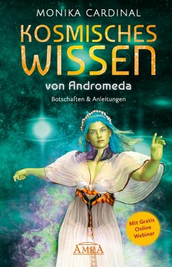KOSMISCHES WISSEN VON ANDROMEDA: Botschaften & Anleitungen der Lichtwesen (eBook, ePUB) - Cardinal, Monika