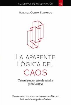 Cover La aparente lógica del caos: Tamaulipas, un caso de estudio: 2006-2015 (eBook, ePUB)
