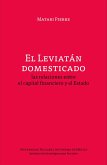 El Leviatán domesticado: las relaciones entre el capital financiero y el Estado (eBook, ePUB)