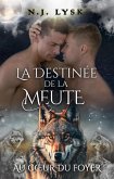 La Destinée de la Meute: Au coeur du foyer (eBook, ePUB) La Destinée de la Meute: Au coeur du foyer (eBook, ePUB)