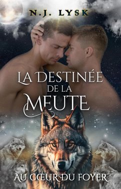 La Destinée de la Meute: Au coeur du foyer (eBook, ePUB) - Lysk, N. J.