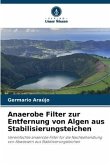 Anaerobe Filter zur Entfernung von Algen aus Stabilisierungsteichen