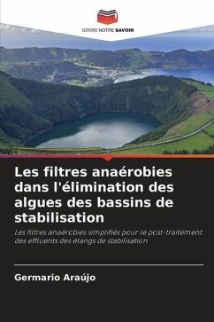 Les filtres anaérobies dans l'élimination des algues des bassins de stabilisation - Araújo, Germario