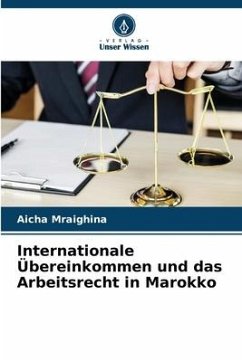 Internationale Übereinkommen und das Arbeitsrecht in Marokko - Mraighina, Aicha