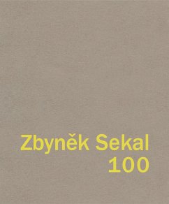 Zbyn¿k Sekal 100 - Smetana, Jan;Liaunig, Peter;Víchová, Ilona;Spieler, Reinhard