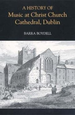 A History of Music at Christ Church Cathedral, Dublin (eBook, PDF) - Boydell, Barra