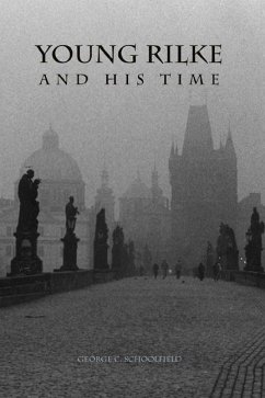 Young Rilke and His Time (eBook, PDF) - Schoolfield, George C.