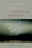 Heinrich von Kleist's Poetics of Passivity (eBook, PDF)
