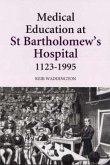 Medical Education at St Bartholomew's Hospital, 1123-1995 (eBook, PDF)