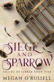 Siege and Sparrow (Guilds of Ilbrea, #5) (eBook, ePUB)