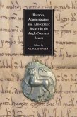 Records, Administration and Aristocratic Society in the Anglo-Norman Realm (eBook, PDF)