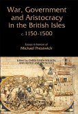 War, Government and Aristocracy in the British Isles, c.1150-1500 (eBook, PDF)