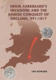 Swein Forkbeard's Invasions and the Danish Conquest of England, 991-1017 (eBook, PDF)